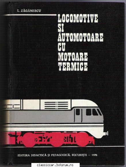 carti tehnice din domenii variate locomotive motoare termice ion zaganescu foarte didactica