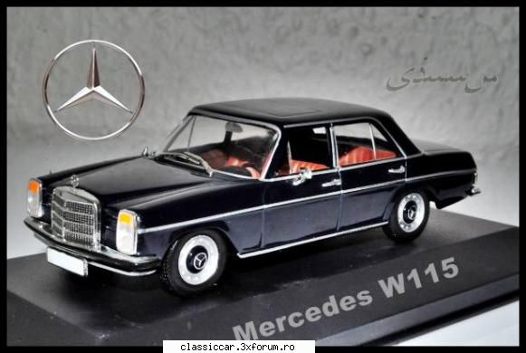 legende auto din europa est scris:nr 56  -  mercedes w115.vreo poza ceva machete are fie