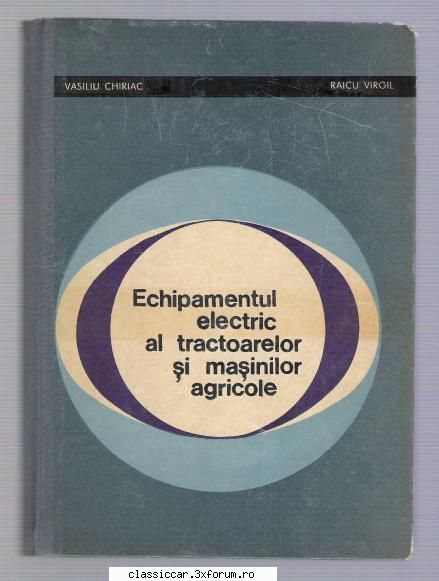 carti tehnice din domenii variate electric masinilor agricole vasiliu chiriac, raicu foarte 4615