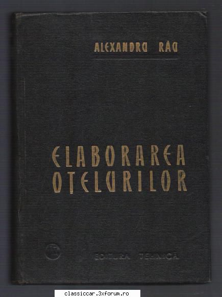 carti tehnice din domenii variate mai adauga otelurilor alexandru foarte 2665 ron