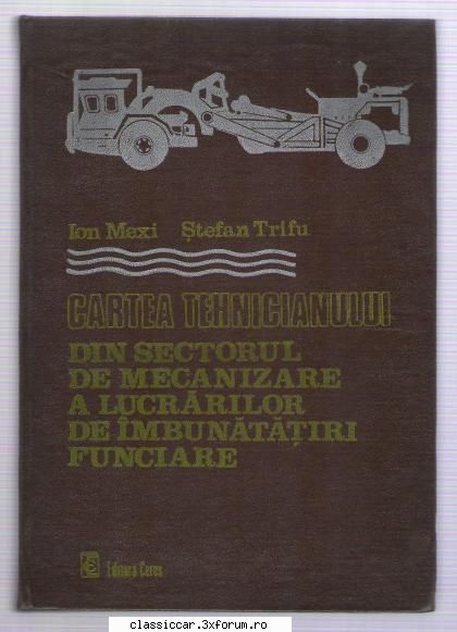 carti tehnice din domenii variate inca una:cartea din sectorul mecanizare lucrarilor funciare ion