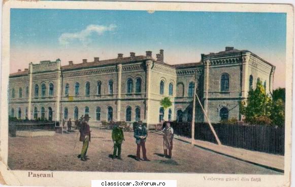 Amintiri... - Gara Pascani pe la 1800 si ceva - File de istorie