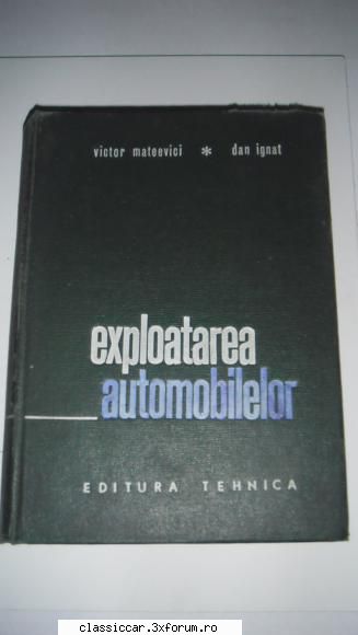 Carti Diverse - Exploatarea automobilelor Victor Mateevici , Dan - Vanzari- cumparari carti si reviste auto