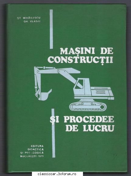 Carti Tehnice din domenii variate - Masini de Constructii si - Vanzari- cumparari carti si reviste auto