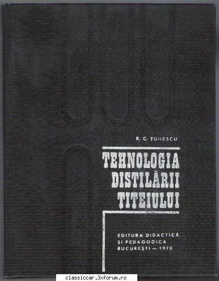 Carti Tehnice din domenii variate - Tehnologia Distilarii - Vanzari- cumparari carti si reviste auto