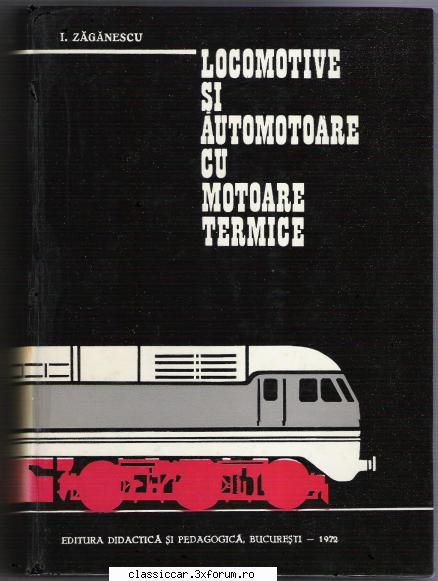 Carti Tehnice din domenii variate - Locomotive si Automotoare cu - Vanzari- cumparari carti si reviste auto