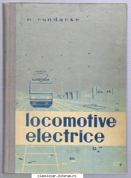 Carti Tehnice din domenii variate - Locomotive Electrice - Nicu - Vanzari- cumparari carti si reviste auto