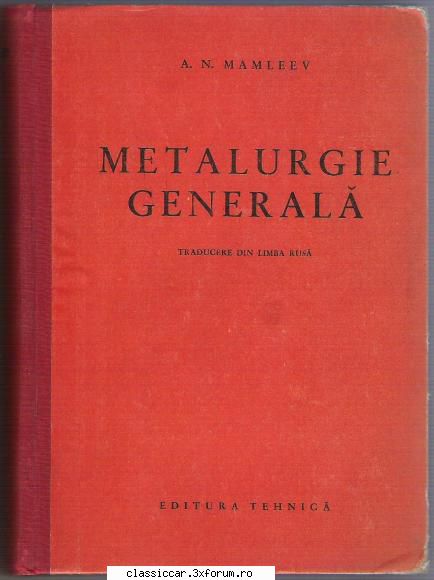 Carti Tehnice din domenii variate - Metalurgie Generala - A. N - Vanzari- cumparari carti si reviste auto