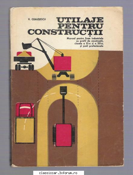 Carti Tehnice din domenii variate - Utilaje pentru Constructii - Vanzari- cumparari carti si reviste auto
