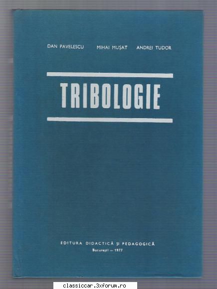 Carti Tehnice din domenii variate - Tribologie - Dan Pavelescu - Vanzari- cumparari carti si reviste auto