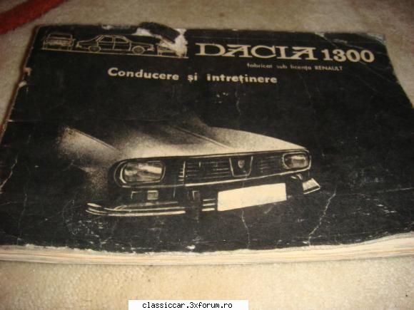 Dacia 1300 - Conducere si Intretinere - fygo1973 - Fise tehnice
