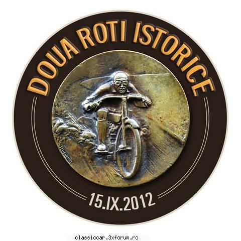 Doua Roti Istorice � 15 septembrie - sigla evenimentului "Doua Roti Istorice" care a - Arhiva evenimente 2012