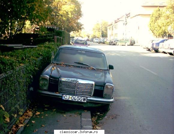 Mercedes W115 "Bot de cal" uitata de vreme... - Inca un Mercedes W115, in - Am vazut prin Cluj-Napoca