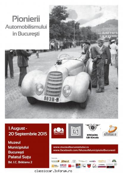 Pionerii automobilismului in Bucuresti - Sambata 1 august ora 18.00 va invitam la - Arhiva evenimente 2015