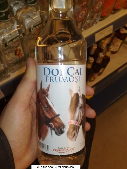 Poze... inedite! - Bautura spirtoasa "Doi cai Frumosi" - Coltul vesel