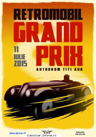 Retromobil Grand Prix - Sambata 11 iulie incepand cu ora 10.30 pe - Arhiva evenimente 2015