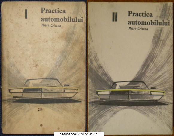 Vand: - Practica automobilului Doua volume, aprox. 780 - Vanzari- cumparari carti si reviste auto