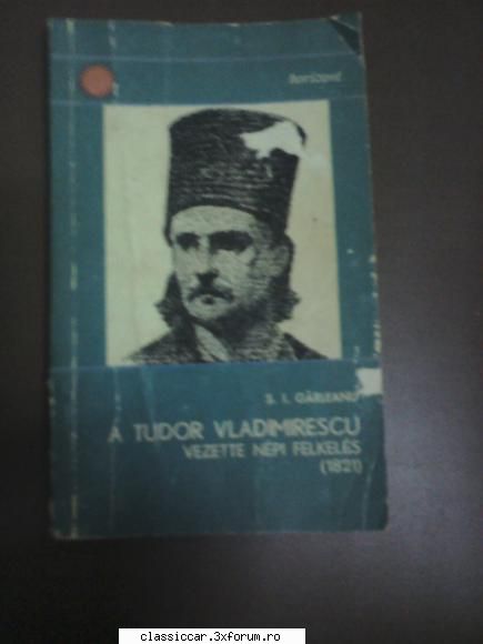 Vand diverse carti - Cartea despre revolutia din 1821 Tudor - Vanzari- cumparari carti si reviste auto