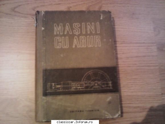 Vand diverse carti mecanice - Cartea Masini cu abur 417 pagini - Vanzari- cumparari carti si reviste auto