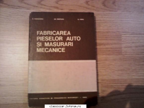 Vand diverse carti mecanice - Cartea Fabricarea pieselor auto si - Vanzari- cumparari carti si reviste auto